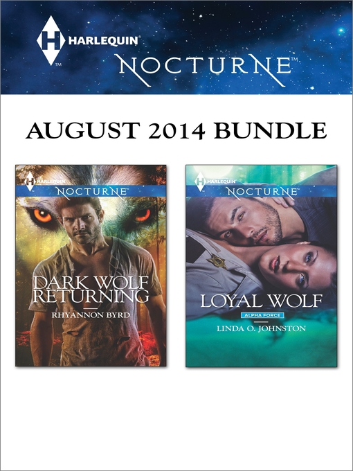 Title details for Harlequin Nocturne August 2014 Bundle: Dark Wolf Returning\Loyal Wolf by Rhyannon Byrd - Available